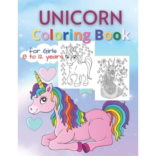 Unicorn Coloring Books for Girls 8 to 12 Years: Magical Rainbow Unicorn Drawing for Coloring