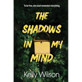 The Shadows in my Mind: To be free, she must remember everything.