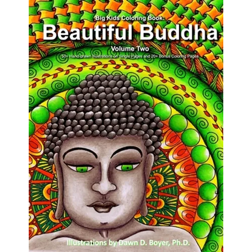 Big Kids Coloring Book: Beautiful Buddha, Vol. Two: 50+ Illustrations of Buddha on Single-Sided Pages