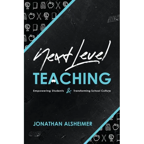 Next-Level Teaching: Empowering Students and Transforming School Culture