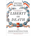 Liberty or Death: The French Revolution