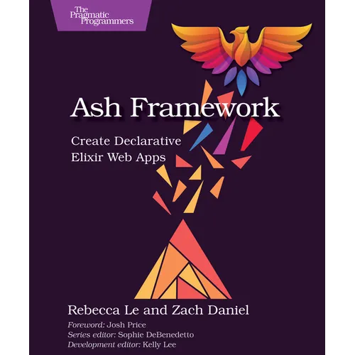 Ash Framework: Create Declarative Elixir Web Apps