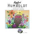 Bigfoot in Humboldt The Adult Coloring Book: Bigfoot in Humboldt The Adult Coloring Book for Bigfoot-Lovers