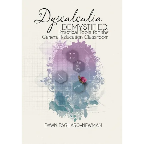 Dyscalculia Demystified: Practical Tools for the General Education Classroom