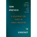 From Apartheid to Democracy: A Blueprint for Peace in Israel-Palestine