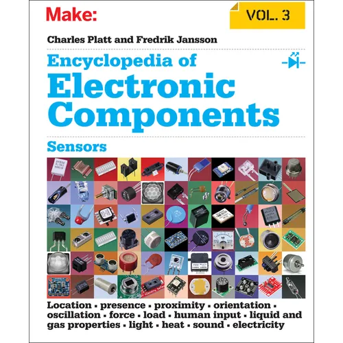 Encyclopedia of Electronic Components, Volume 3: Sensors for Location, Presence, Proximity, Orientation, Oscillation, Force, Load, Human Input, Liquid