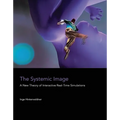 The Systemic Image: A New Theory of Interactive Real-Time Simulations