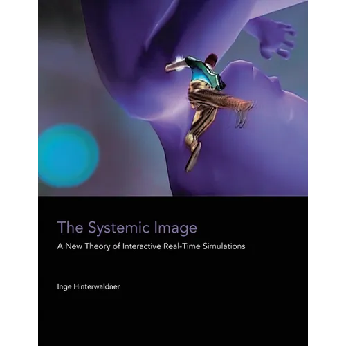 The Systemic Image: A New Theory of Interactive Real-Time Simulations