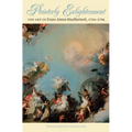 Painterly Enlightenment: The Art of Franz Anton Maulbertsch, 1724-1796