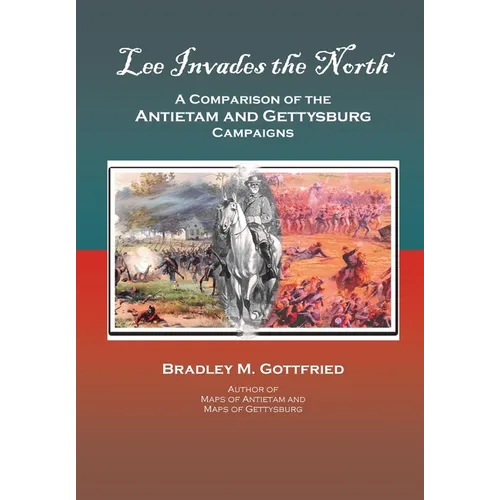 Lee Invades the North: A Comparison of the Antietam and Gettysburg Campaigns