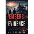 Embers of Evidence - An MM Romance Thriller