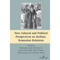New Cultural and Political Perspectives on Serbian-Romanian Relations