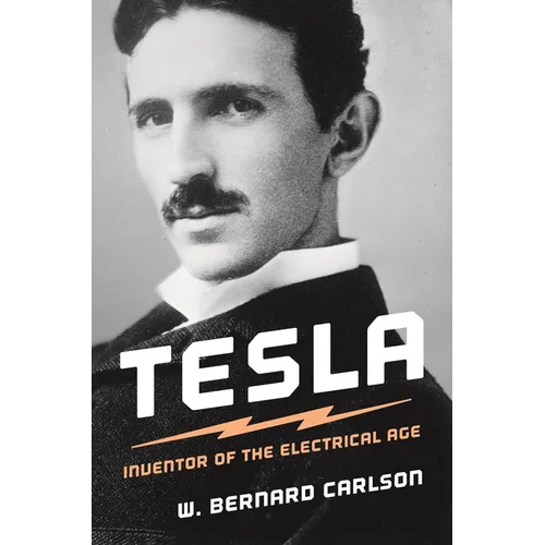 Tesla: Inventor of the Electrical Age