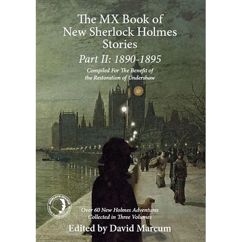 The MX Book of New Sherlock Holmes Stories Part II: 1890 to 1895