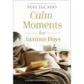 Calm Moments for Anxious Days: A 90-Day Devotional Journey (90 Daily Devotions, with Journal Prompts, to Promote Wellness and Peace and Decrease Worry