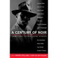 A Century of Noir: Thirty-Two Classic Crime Stories