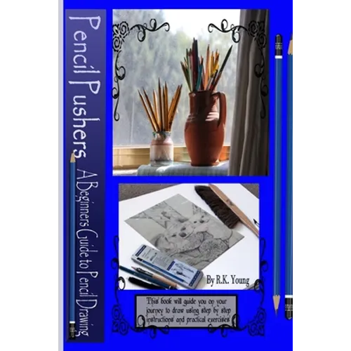 Pencil Pushers Pencil Drawing A Beginner's Guide