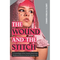 The Wound and the Stitch: A Genealogy of the Female Body from Medieval Iberia to SoCal Chicanx Art