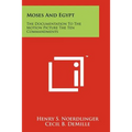 Moses And Egypt: The Documentation To The Motion Picture The Ten Commandments