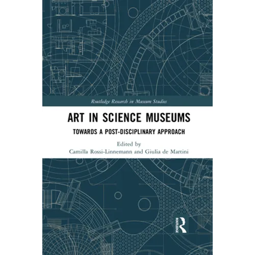 Art in Science Museums: Towards a Post-Disciplinary Approach