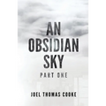 An Obsidian Sky: Part One