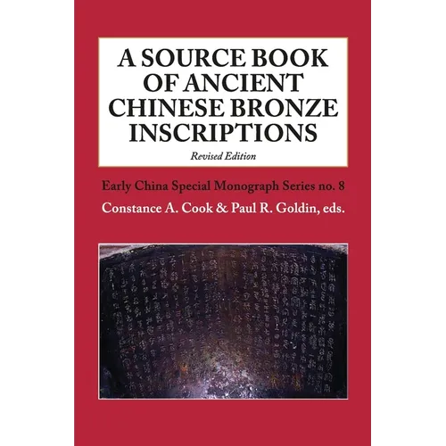 A Source Book of Ancient Chinese Bronze Inscriptions (Revised Edition)