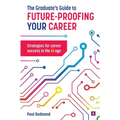 The Graduate's Guide to Future-Proofing your Career