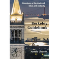 Berkeley Guidebook: Adventures at the Vortex of Ideas and Audacity