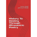 History to Destiny: Through Afrocentric Poetry