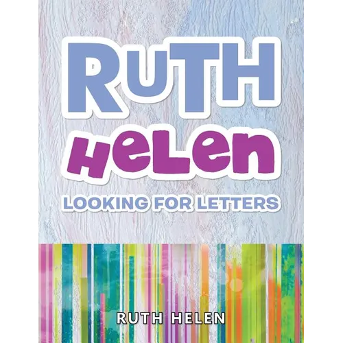 Ruth Helen: Looking for Letters
