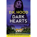 Dark Hearts: A totally addictive and absolutely gripping crime thriller