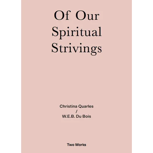 Of Our Spiritual Strivings: Two Works Series Volume 4