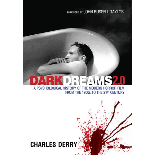 Dark Dreams 2.0: A Psychological History of the Modern Horror Film from the 1950s to the 21st Century