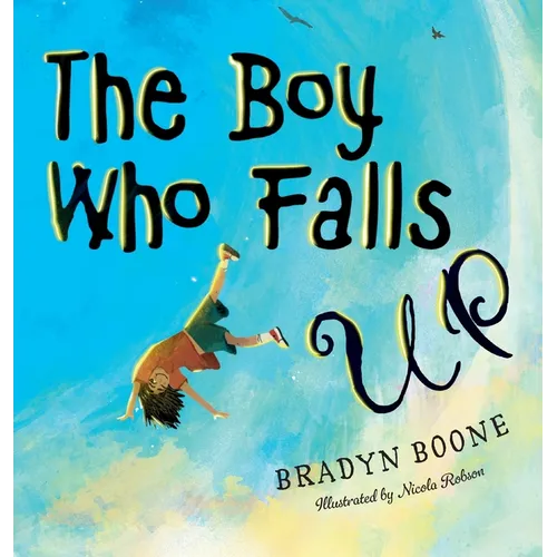 The Boy Who Falls Up