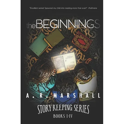 The Beginning (Story Keeping Series, Books 1-4)