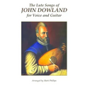 The Lute Songs of John Dowland for Voice and Guitar
