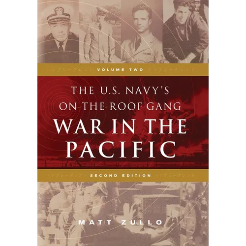 The U.S. Navy's On-the-Roof Gang: Volume 2 - War in the Pacific - Second Edition