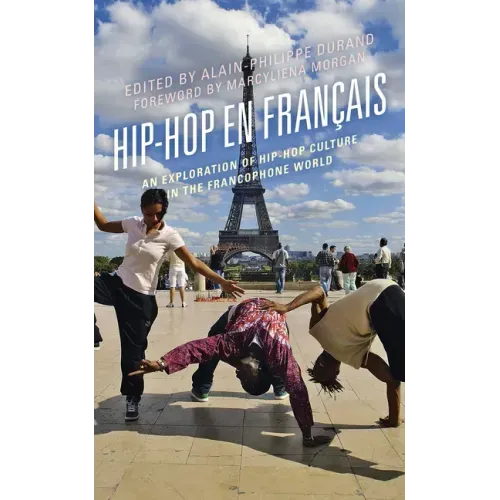 Hip-Hop en Français: An Exploration of Hip-Hop Culture in the Francophone World