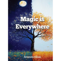 Magic Is Everywhere