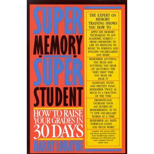 Super Memory - Super Student: How to Raise Your Grades in 30 Days