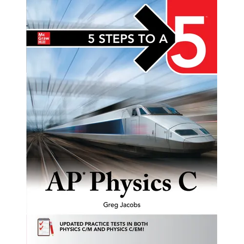 5 Steps to a 5: AP Physics C 2026: Practice AP Tests + AP Content Review