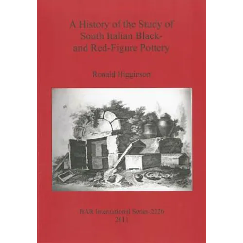 A History of the Study of South Italian Black- and Red-Figure Pottery
