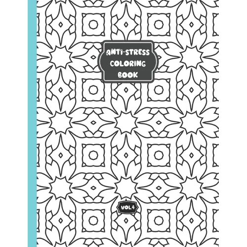 Anti-stress coloring book - Vol 4: Relaxing coloring book for adults and kids - 50 different patterns
