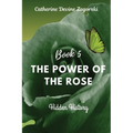 The Power of the Rose: Hidden History