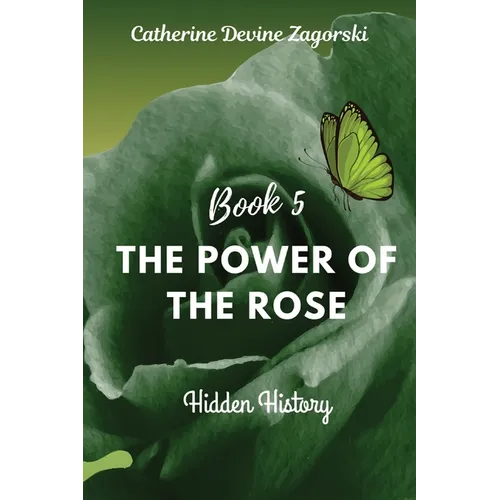The Power of the Rose: Hidden History