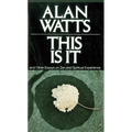 This Is It: And Other Essays on Zen and Spiritual Experience