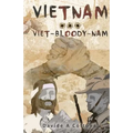 Vietnam ... Viet-Bloody-Nam