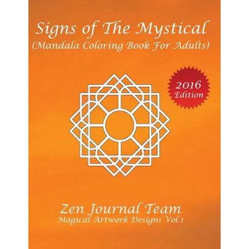 Signs of The Mystical (Mandala Coloring Book For Adults): Color Therapy, Relaxation & Meditation Books For Grown-Ups