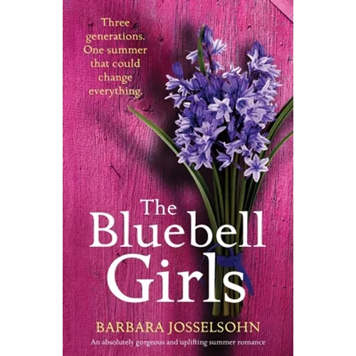 The Bluebell Girls: An absolutely gorgeous and uplifting summer romance