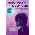 New Year, New You: A Speculative Anthology of Reinvention